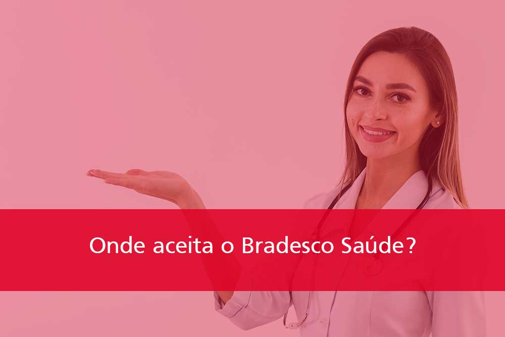 Onde-aceita-Bradesco-Saúde